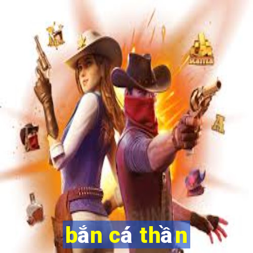 bắn cá thần