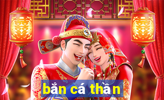 bắn cá thần