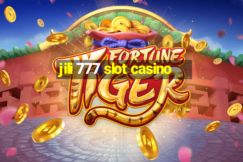 jili 777 slot casino