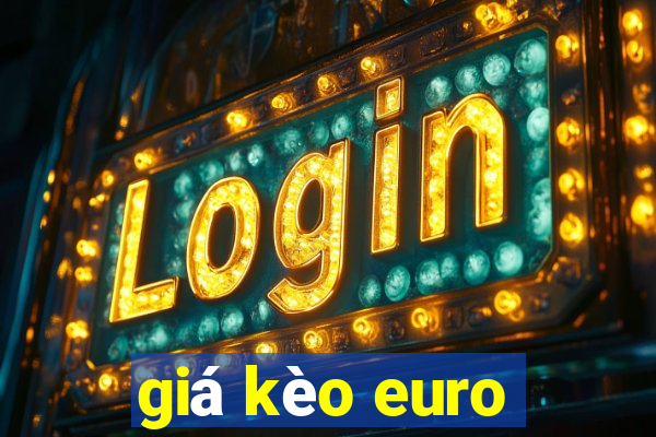 giá kèo euro