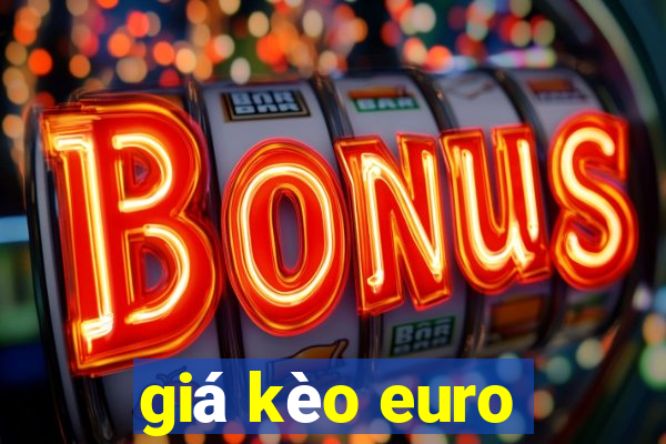 giá kèo euro