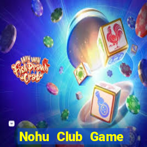 Nohu Club Game Bài Poker Đổi Thưởng