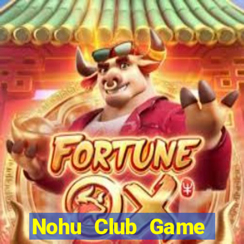 Nohu Club Game Bài Poker Đổi Thưởng