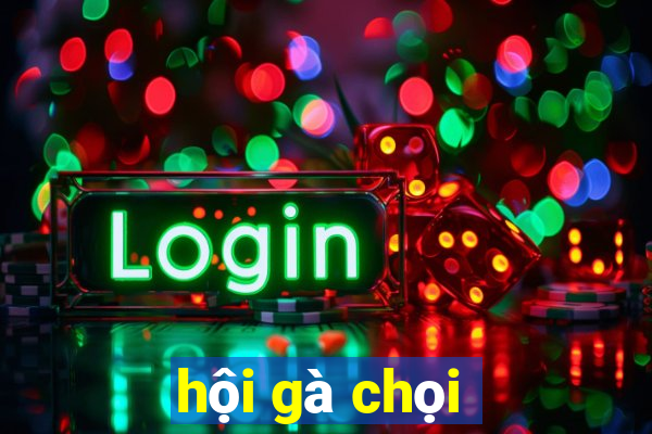 hội gà chọi