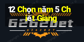 12 Chọn năm 5 Chiết Giang