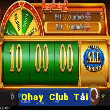 Ohay Club Tải Game Bài Nhất Vip