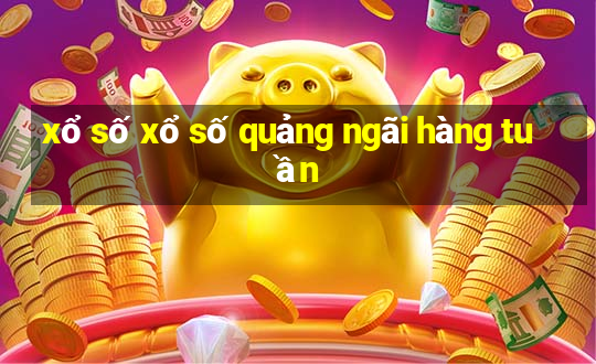 xổ số xổ số quảng ngãi hàng tuần