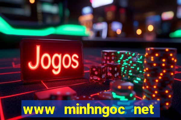 www minhngoc net vnminh ngoc