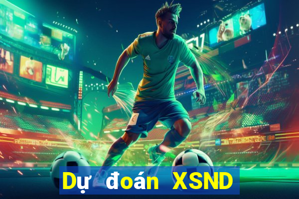 Dự đoán XSND ngày 6