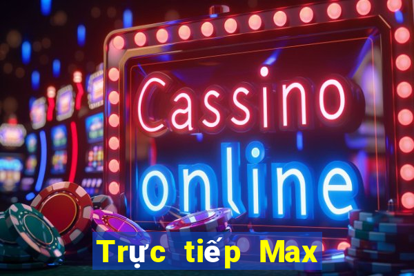 Trực tiếp Max 4D ngày 10