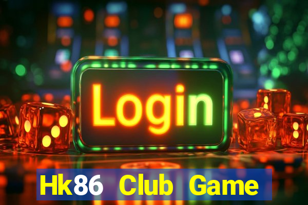 Hk86 Club Game Bài Hát