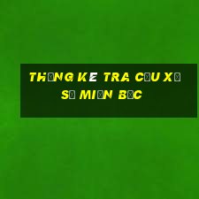 thống kê tra cứu xổ số miền bắc