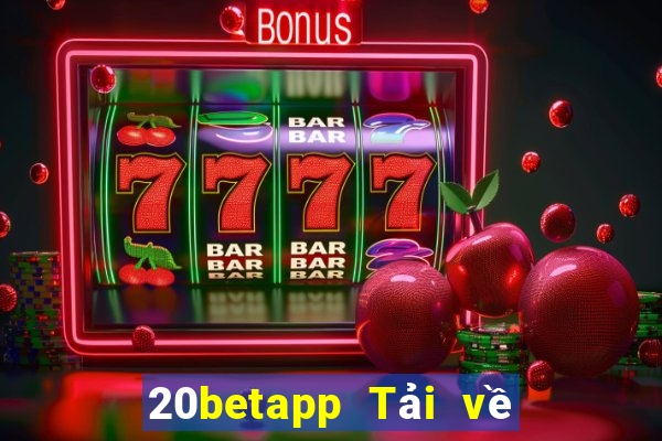 20betapp Tải về 20bet Fun88 Android