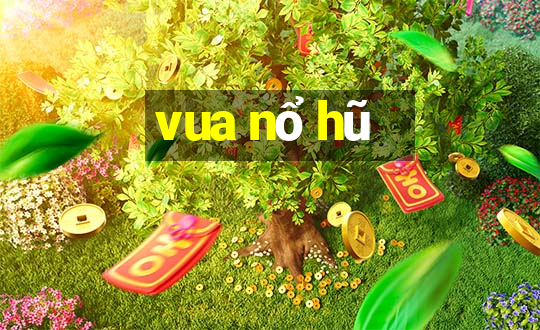 vua nổ hũ