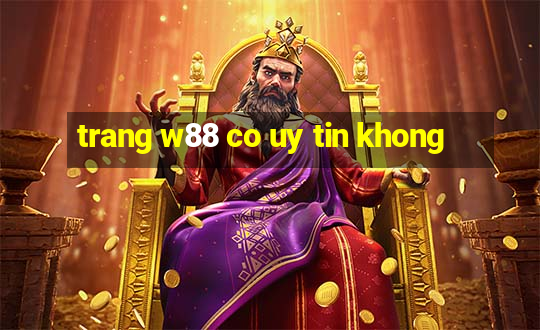 trang w88 co uy tin khong