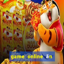 game online ăn tiền thật