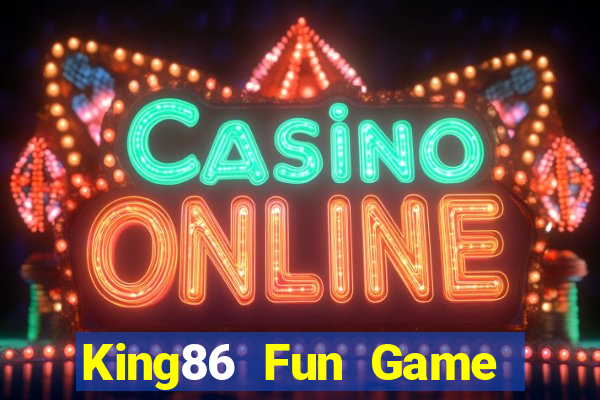 King86 Fun Game Bài Online Uy Tín