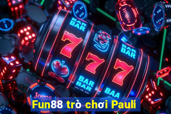 Fun88 trò chơi Pauli