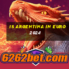 is argentina in euro 2024