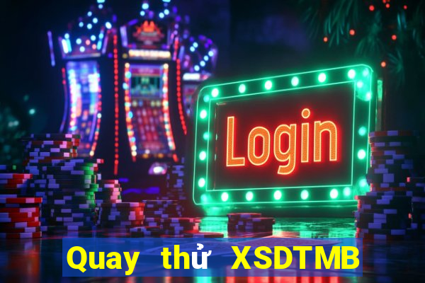 Quay thử XSDTMB ngày 16