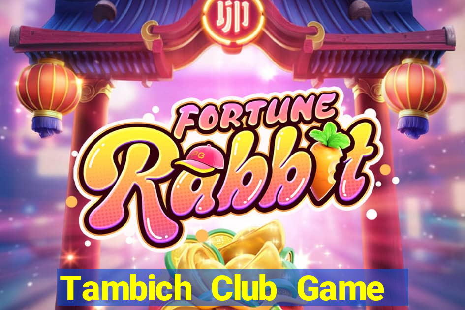 Tambich Club Game Bài Đổi Thưởng B52