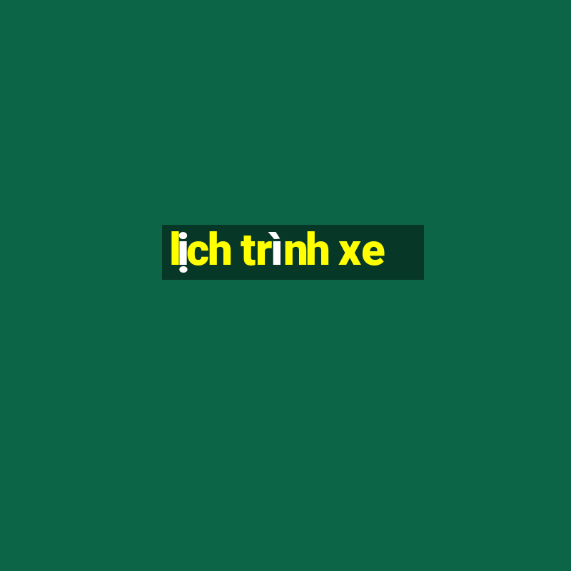 lịch trình xe