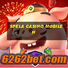 spela casino mobilen