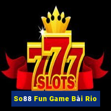 So88 Fun Game Bài Rio