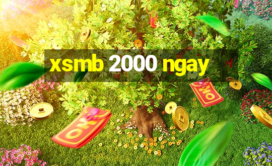 xsmb 2000 ngay