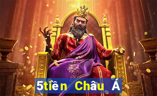 5tiền Châu Á mở tài khoản