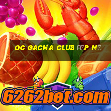 oc gacha club đẹp nữ