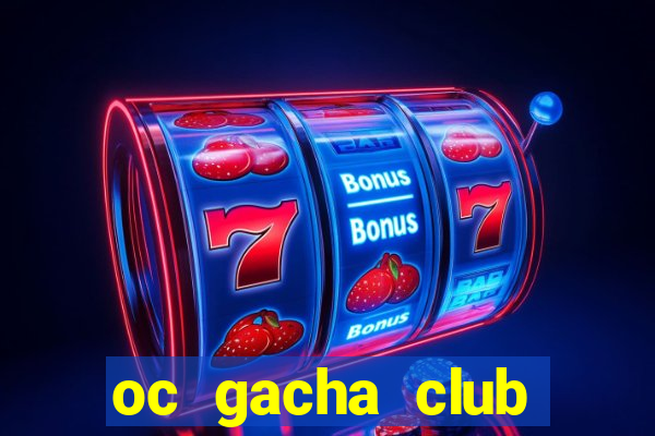 oc gacha club đẹp nữ