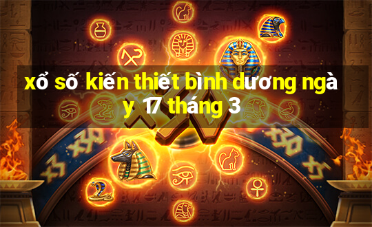 xổ số kiến thiết bình dương ngày 17 tháng 3