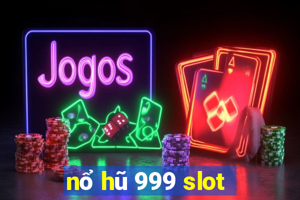 nổ hũ 999 slot