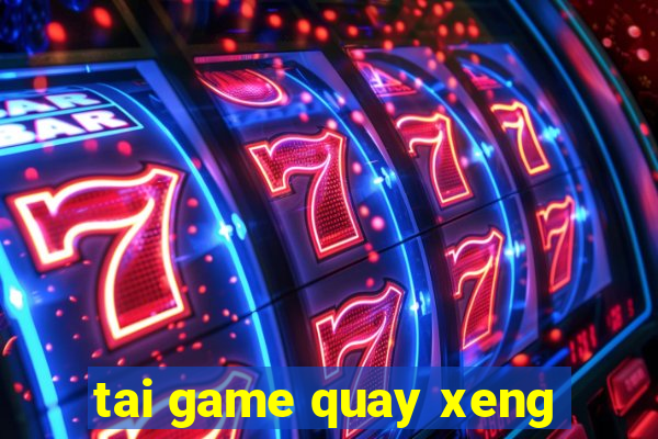 tai game quay xeng