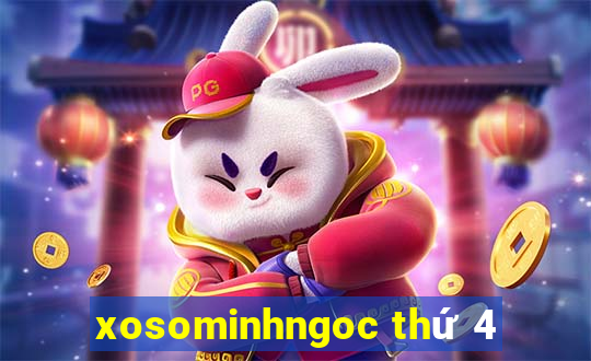 xosominhngoc thứ 4