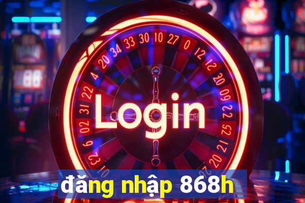 đăng nhập 868h