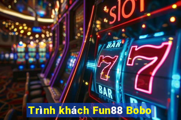 Trình khách Fun88 Bobo