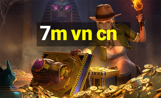 7m vn cn