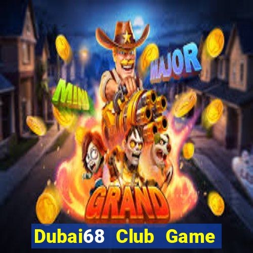 Dubai68 Club Game Bài 365