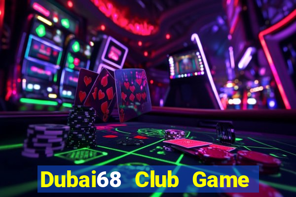 Dubai68 Club Game Bài 365