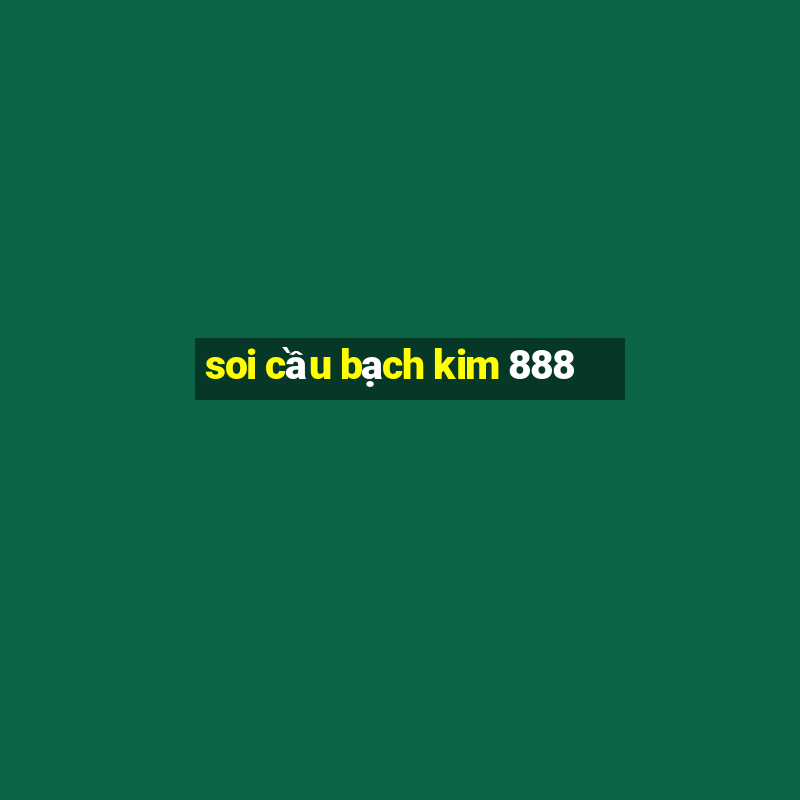 soi cầu bạch kim 888