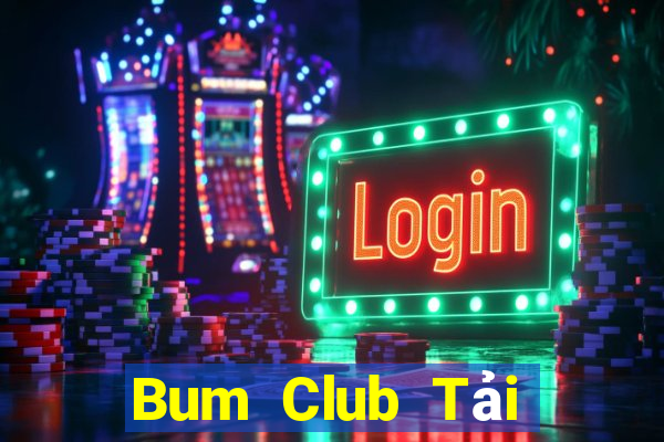 Bum Club Tải Game Bài