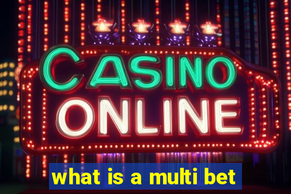 what is a multi bet