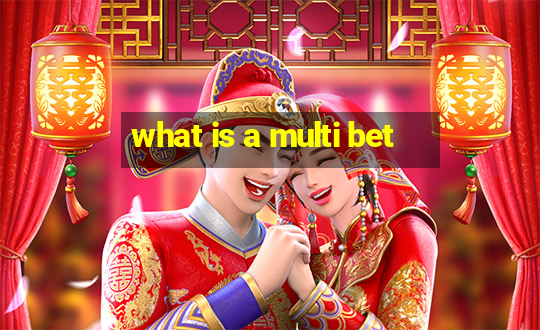 what is a multi bet