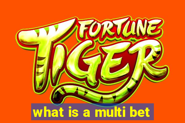 what is a multi bet