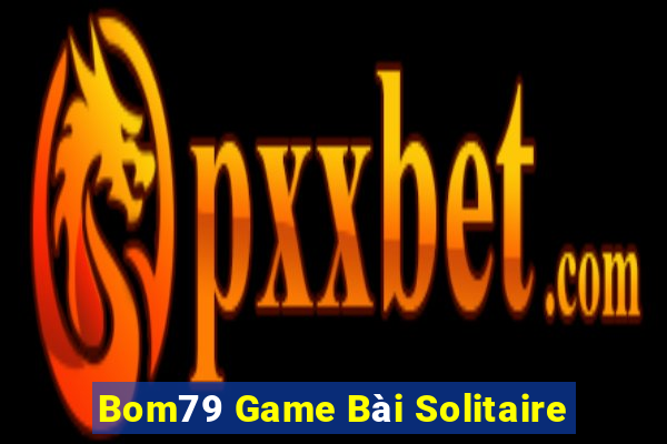 Bom79 Game Bài Solitaire