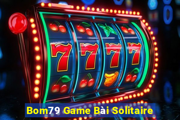 Bom79 Game Bài Solitaire