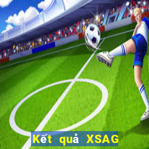 Kết quả XSAG thứ bảy