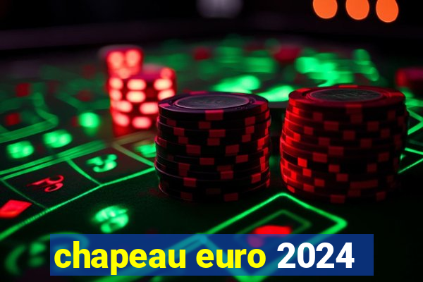 chapeau euro 2024